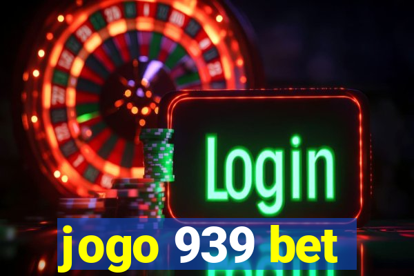 jogo 939 bet